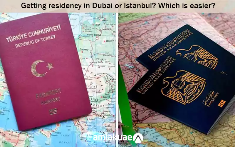 Getting residency in Dubai or Istanbul? Which is easier?