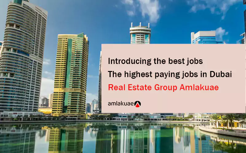 Introducing the highest paying jobs in Dubai and everything you need to know to find a job in Dubai