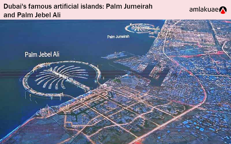Dubai's famous artificial islands: Palm Jumeirah and Jebel Ali