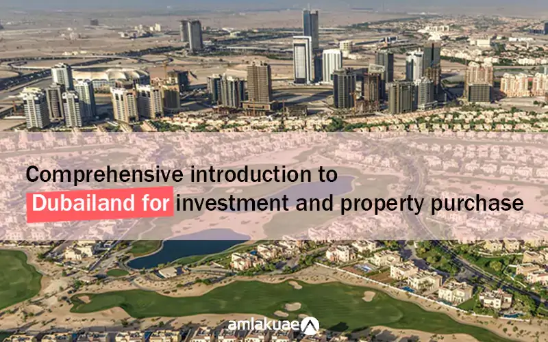 Introducing Dubailand as a destination for buying a home or investing in property in Dubai.
