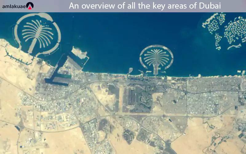 An overview of all the key areas of Dubai from a bird’s-eye view of the city - Amlakuae Group